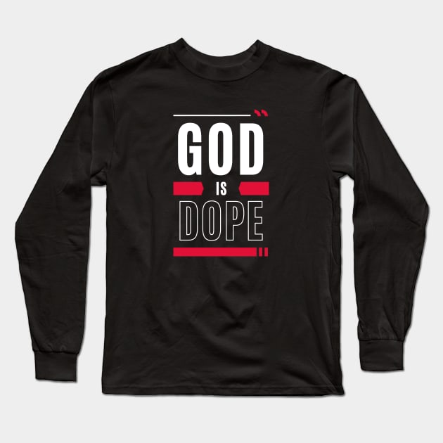 God Is Dope | Christian Typography Long Sleeve T-Shirt by All Things Gospel
